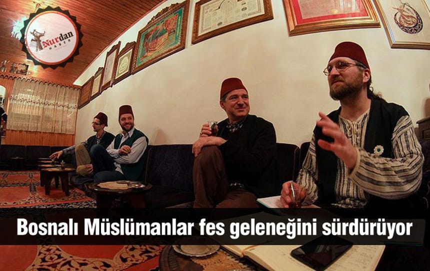 Bosnalı Müslümanlar fes geleneğini sürdürüyor