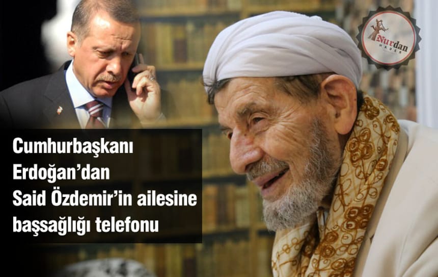 Cumhurbaşkanı Erdoğan’dan Said Özdemir’in ailesine başsağlığı telefonu