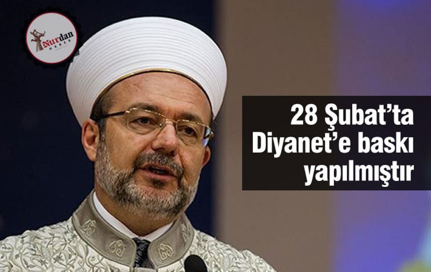 28 Şubat’ta Diyanet’e baskı yapılmıştır