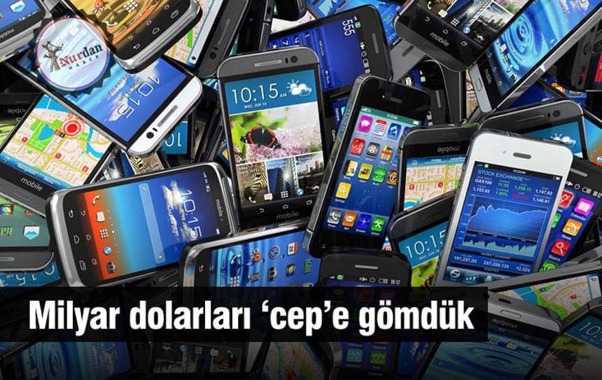 Milyar dolarları ‘cep’e gömdük