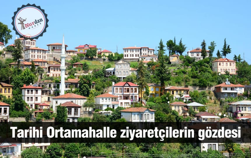 Tarihi Ortamahalle ziyaretçilerin gözdesi