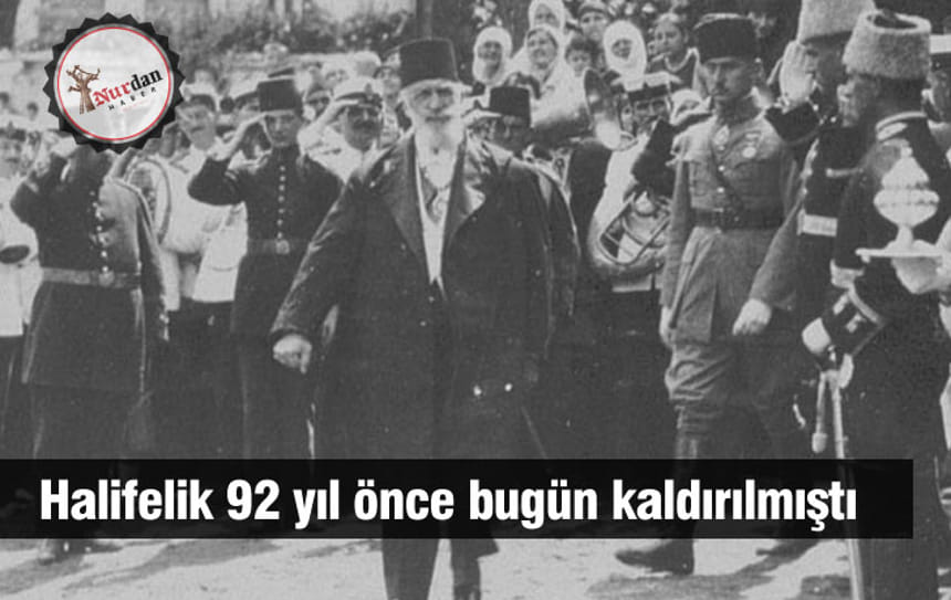 Halifelik 92 yıl önce bugün kaldırılmıştı