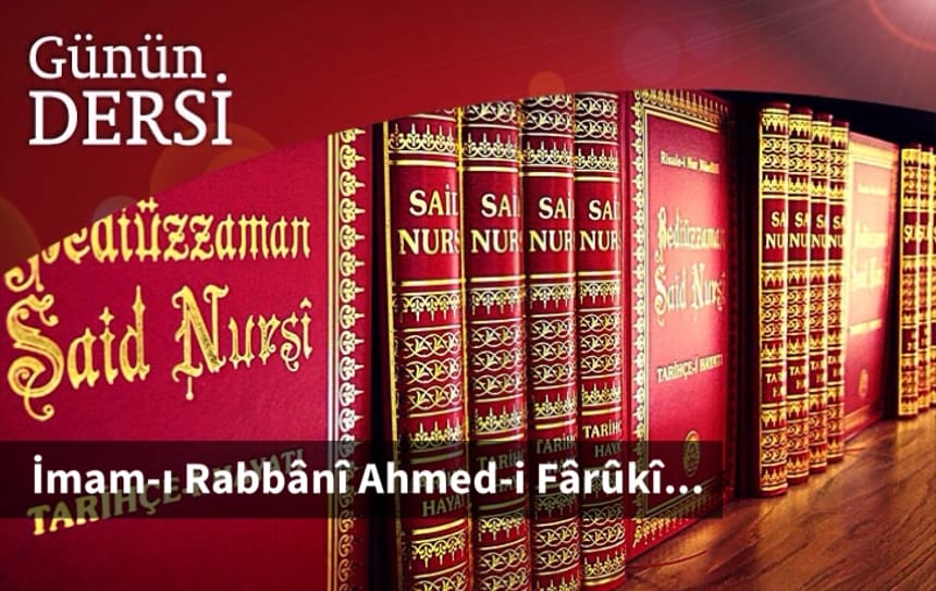 İmam-ı Rabbânî Ahmed-i Fârûkî…