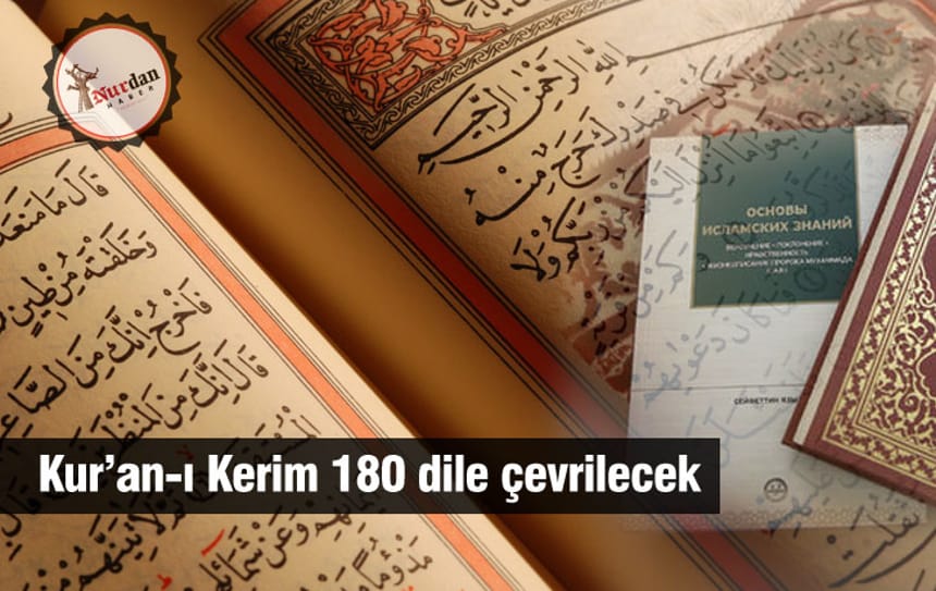 Kur’an-ı Kerim 180 dile çevrilecek