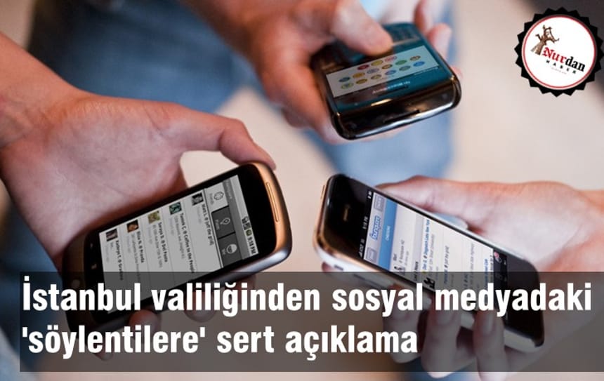 İstanbul valiliğinden sosyal medyadaki ‘söylentilere’ sert açıklama