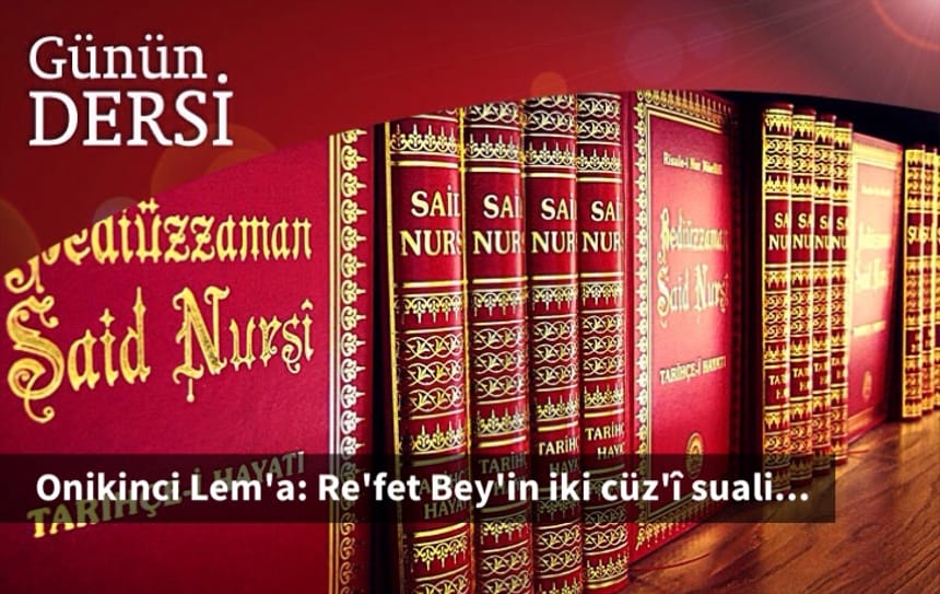 Onikinci Lem’a Re’fet Bey’in iki cüz’î suali …