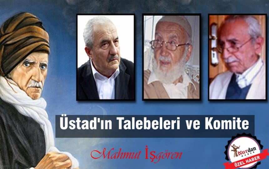 Üstad’ın Talebeleri ve Komite