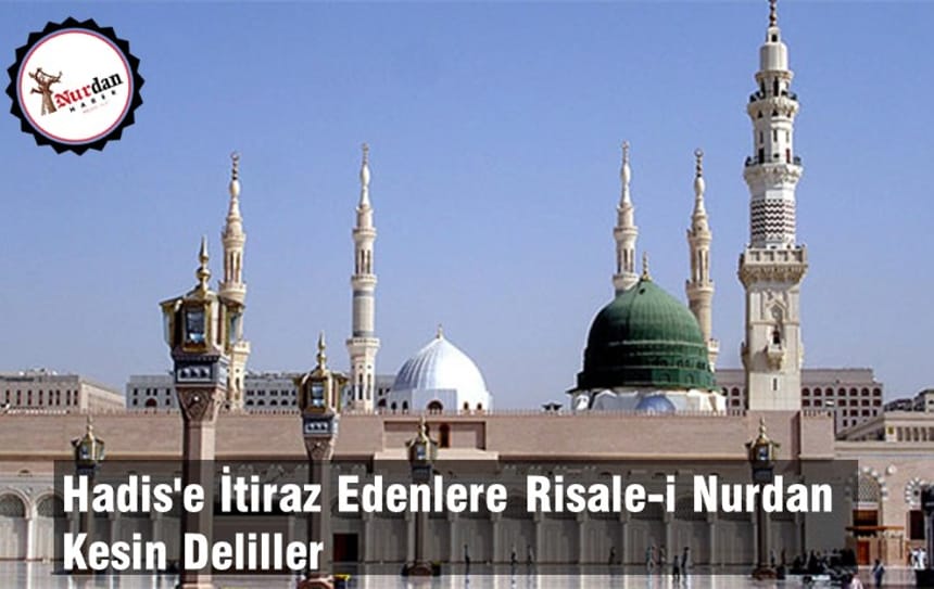 Hadis’e İtiraz Edenlere Risale-i Nurdan Kesin Deliller