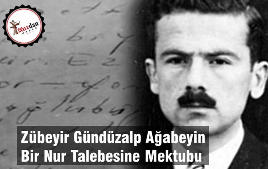 Zübeyir Gündüzalp Ağabeyin Bir Nur Talebesine Mektubu