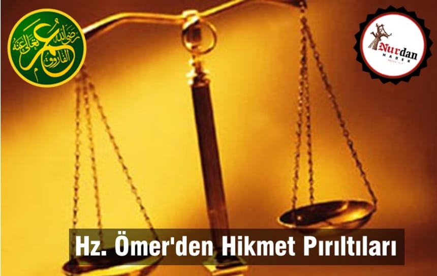 Hz. Ömer’den Hikmet Pırıltıları