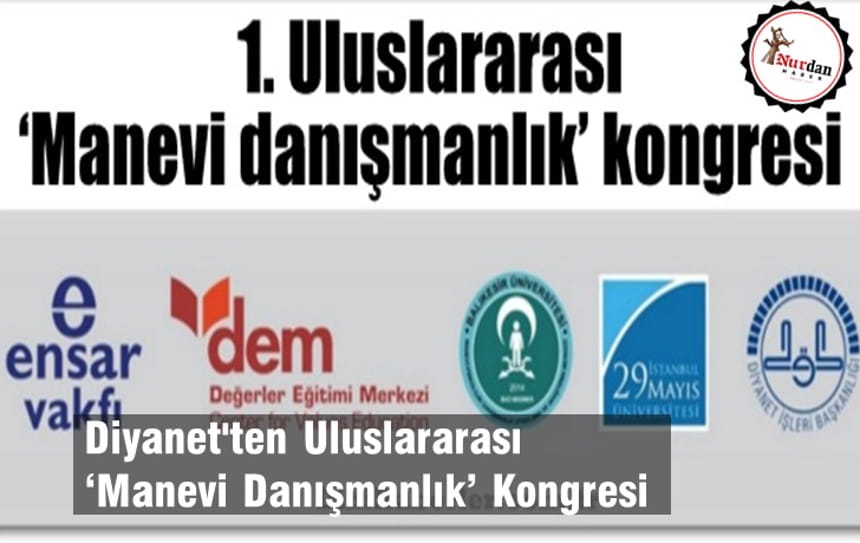 Diyanet’ten Uluslararası ‘Manevi Danışmanlık’ Kongresi