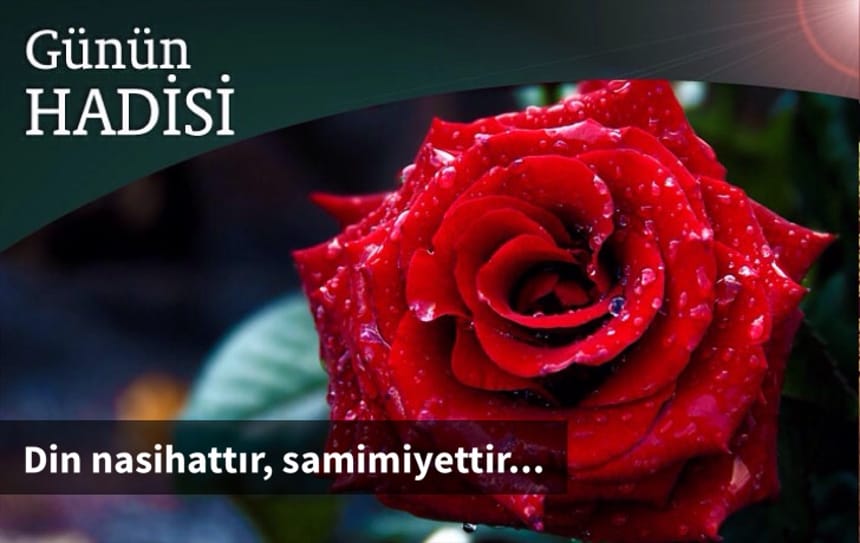 Din nasihattır, samimiyettir..,