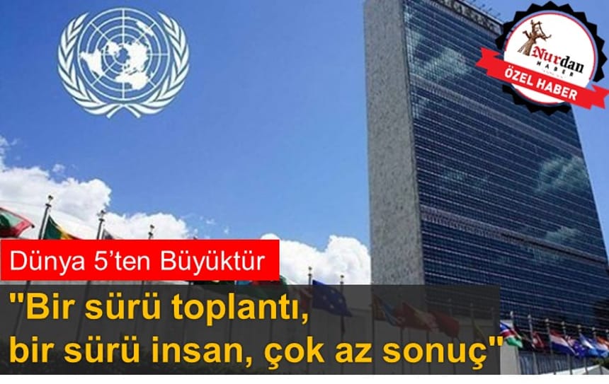 “Bir sürü toplantı, bir sürü insan, çok az sonuç”