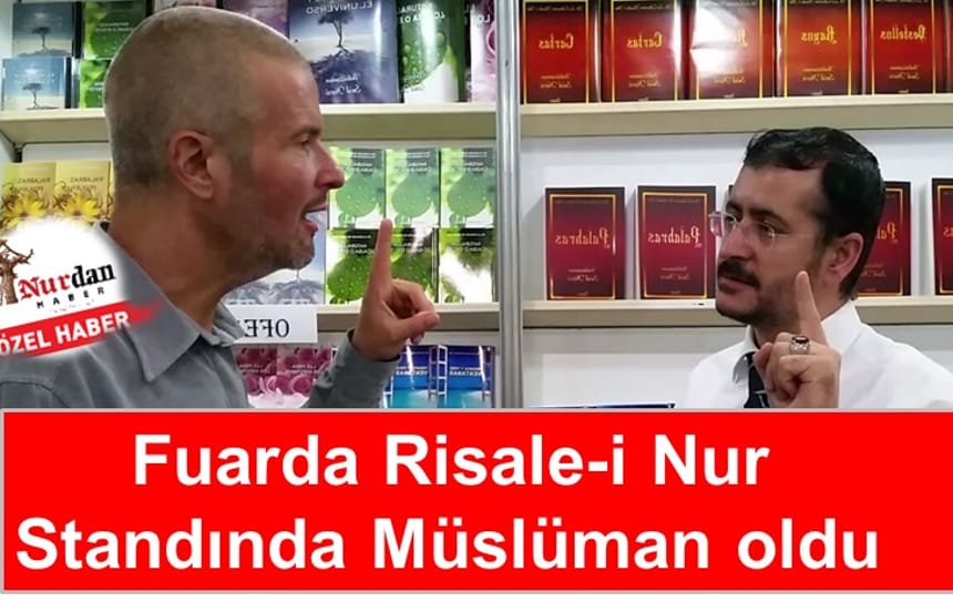 Fuarda Risale-i Nur Standında Müslüman oldu