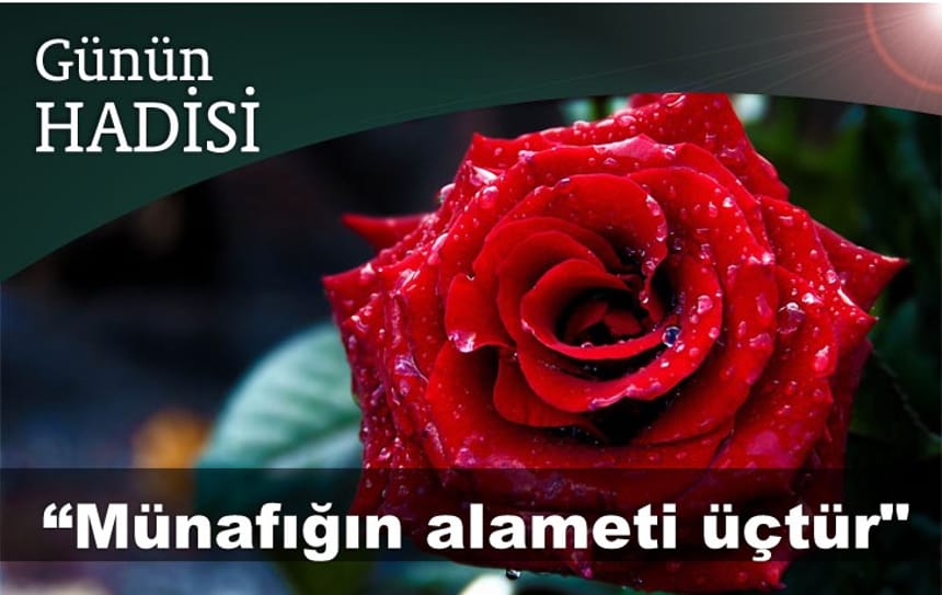 “Münafığın alameti üçtür”