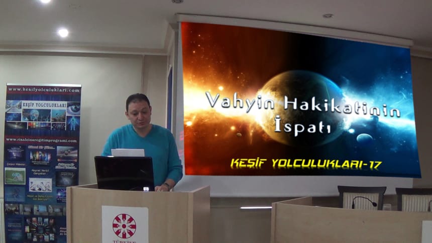 “VAHYİN HAKİKATİNİN İSPATI” (Keşif Yolculukları-17)