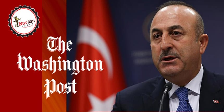 Çavuşoğlu, Washington Post’a yazdı