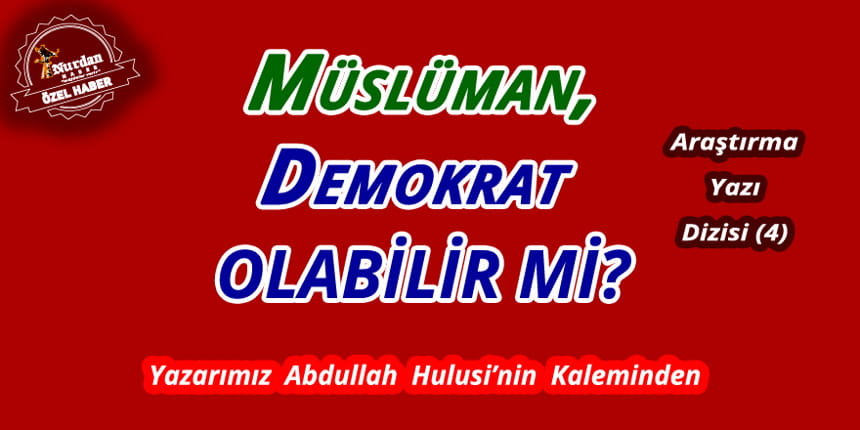 Din ve Şeriat Noktasından Demokrasi (4)