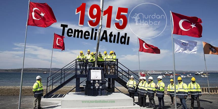 1915 Çanakkale Köprüsü’nün temeli atıldı