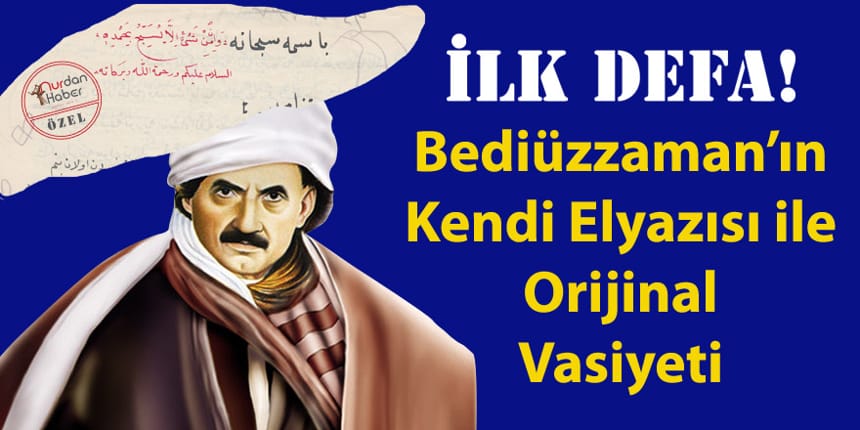 Bediüzzaman’ın vasiyetinin orijinaline ulaştık!