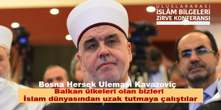 ‘Balkan ülkelerini İslam dünyasından uzak tutmaya çalıştılar’