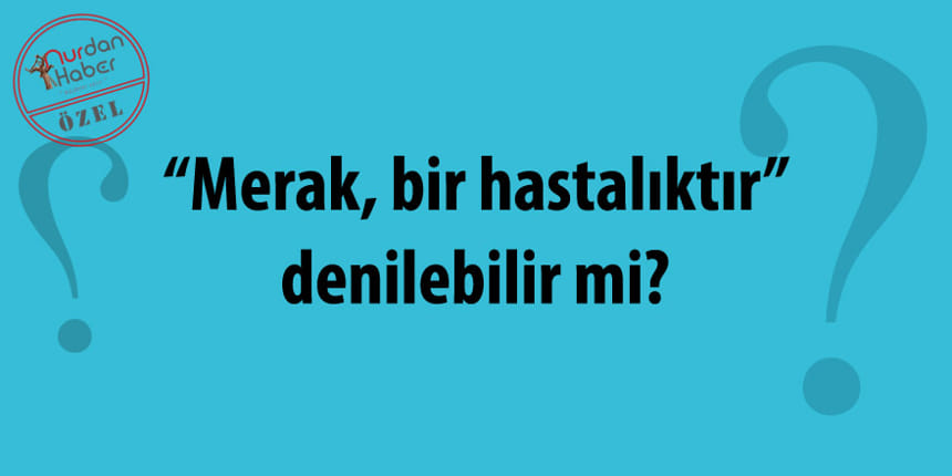 Merak hissini nasıl doğru kullanabiliriz?