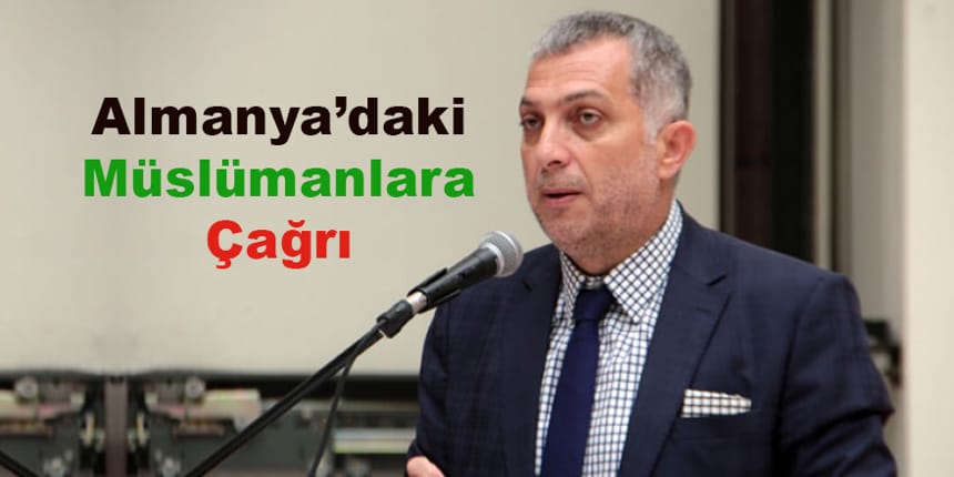 Almanya’daki Müslümanlara Çağrı