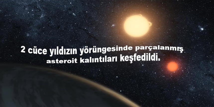 Çift güneşin yörüngesinde gezegen enkazı keşfedildi