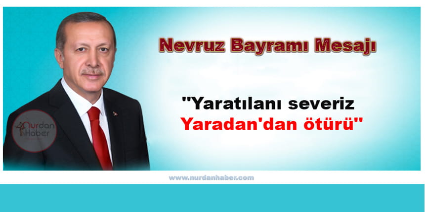 Erdoğan’dan “21 Mart Dünya Nevruz Günü” mesajı