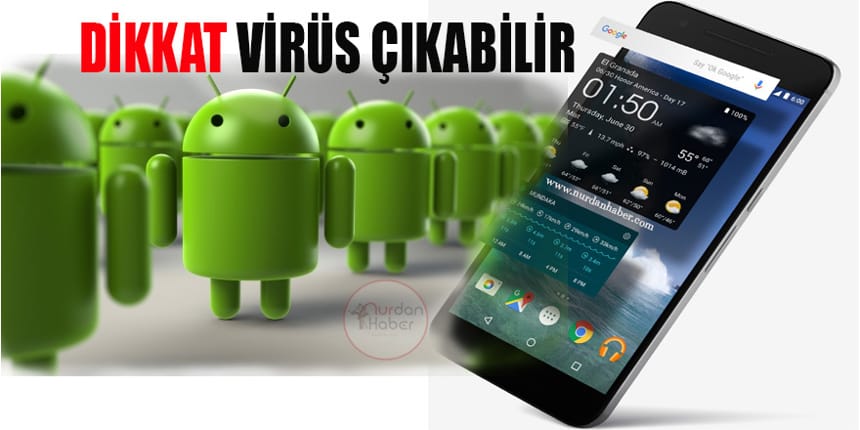 Android üreticilerine virüs şoku!