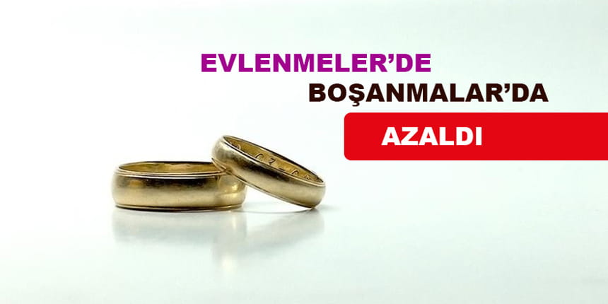 Evlenmeler de boşanmalar da azaldı