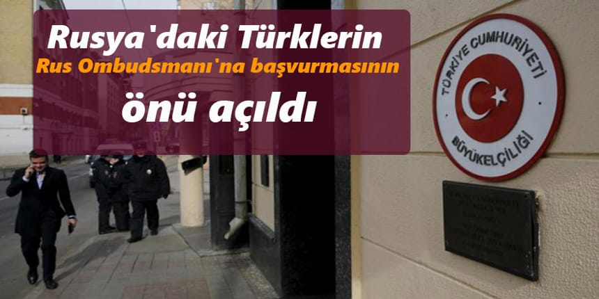 Rusya’daki Türkler Rus Ombudsmanına başvurabilecek