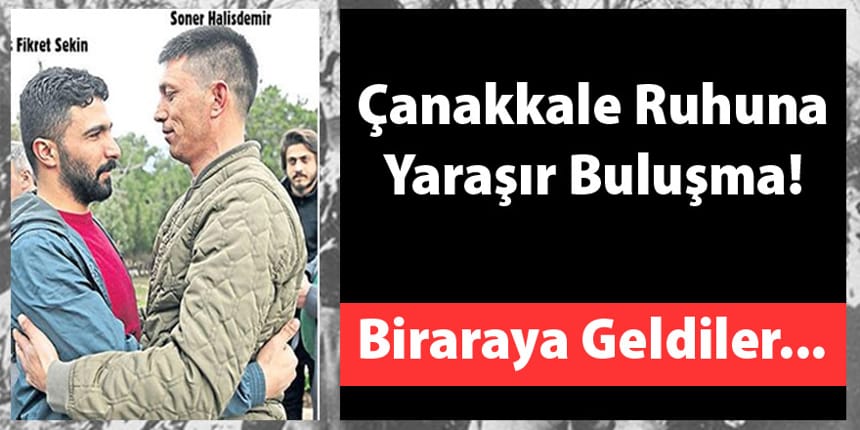 Çanakkale’de bir araya geldiler