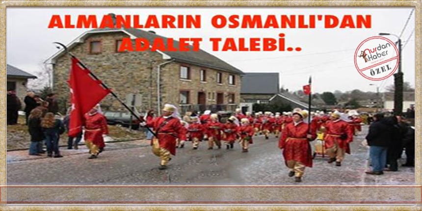 Almanların Osmanlıdan Adalet Talebi..
