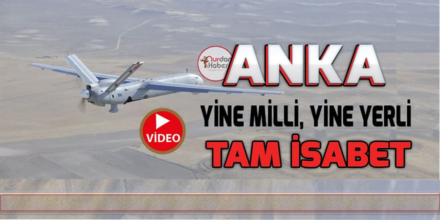 Milli İHA ANKA, yerli mühimmatla ilk testi geçti