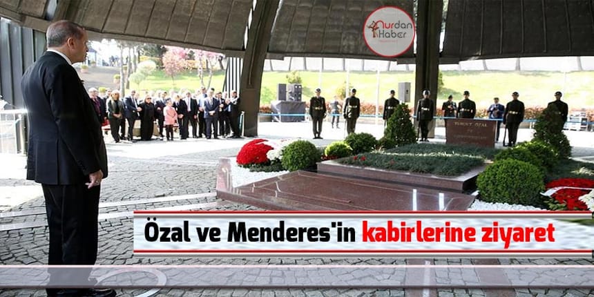Cumhurbaşkanı Erdoğan’dan Özal ve Menderes’in kabirlerine ziyaret