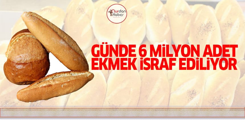 Günde 85 milyon ekmek üretiliyor, 79 milyon tüketiliyor