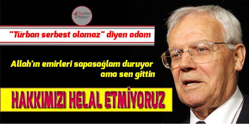 28 Şubat’ın despot bürokratı vefat etti