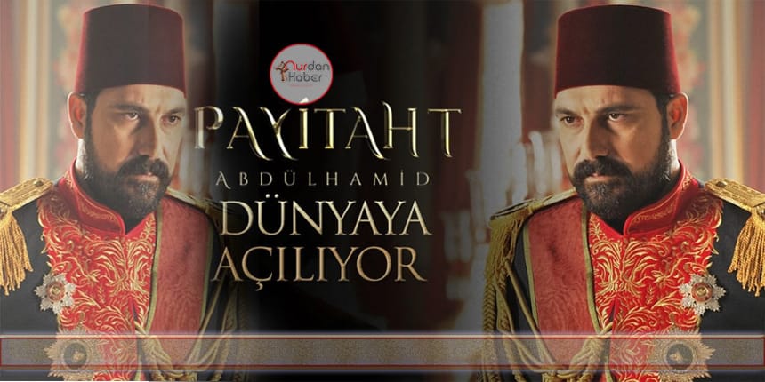 Payitaht Abdülhamid dünya televizyonlarında