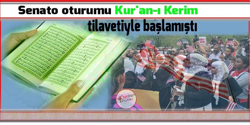 ABD’de Kur’an-ı Kerim okunan senato oturumuna destek