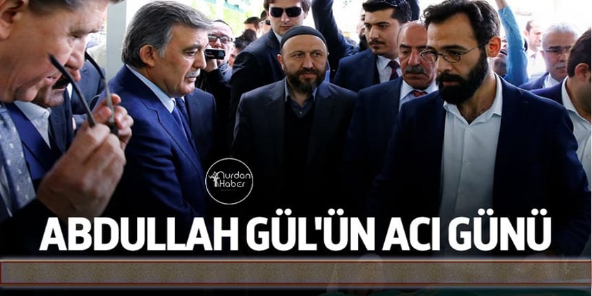 Abdullah Gül’ün babası vefat etti