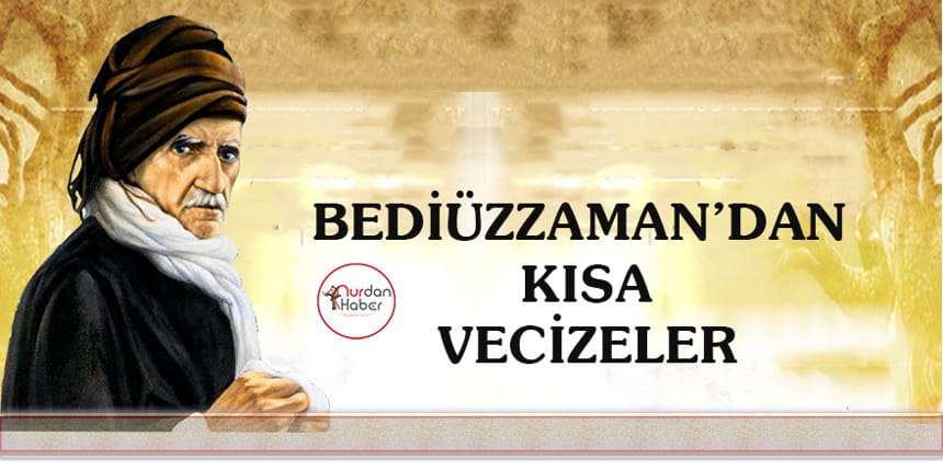 Bediüzzaman’dan kısa vecizeler