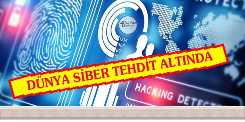 Dünya genelindeki siber saldırı Türkiye’yi de vurdu