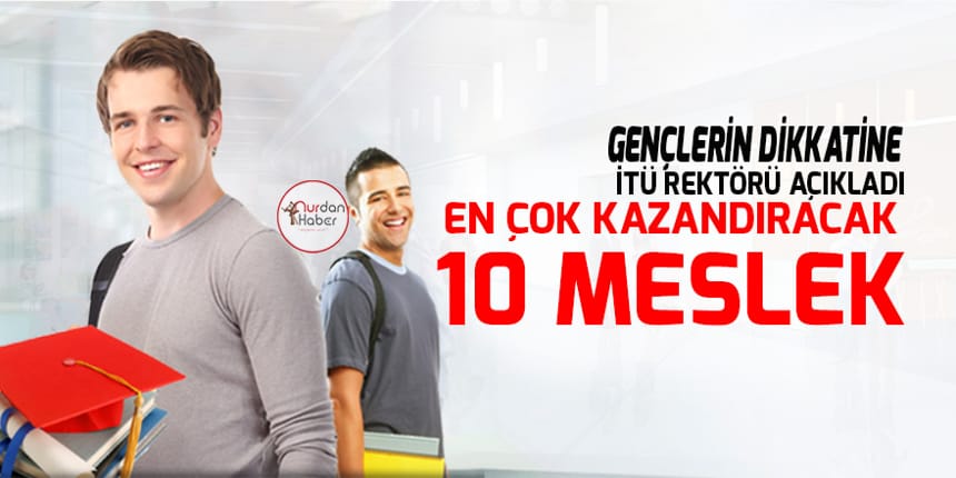 İşte en çok kazandıracak 10 meslek