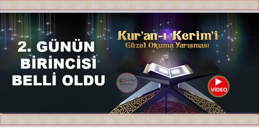 Kur’an-ı Kerim’i Güzel Okuma Yarışması’nda 2. günün birincisi Cihad Oral oldu
