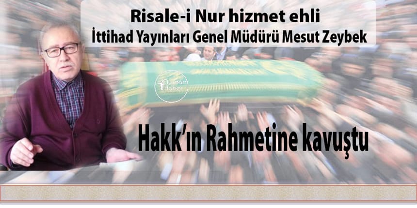 İttihad Yayınları Genel Müdürü Mesut Zeybek vefat etti