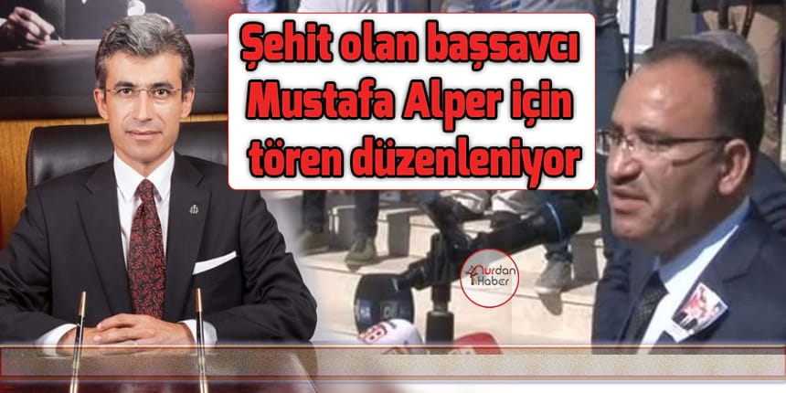 Şehit başsavcı Mustafa Alper için son görev