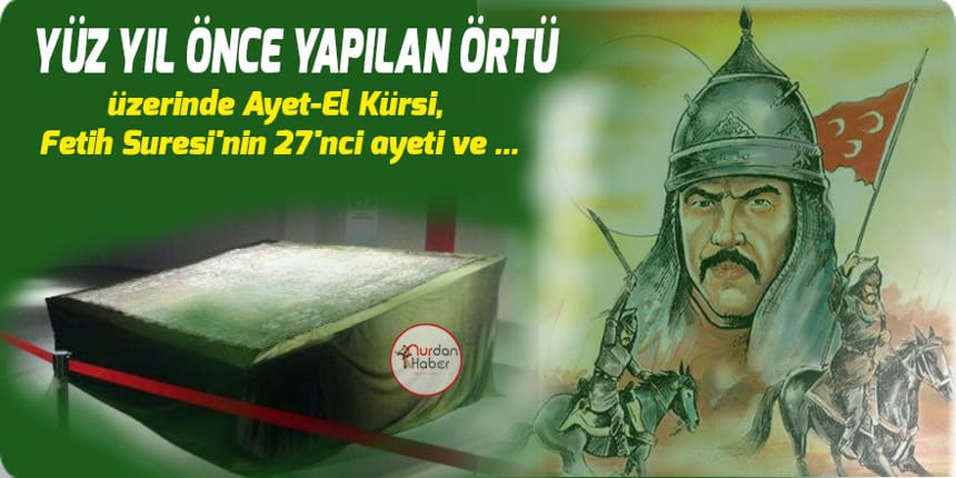 Süleyman Şah Türbesinin asırlık örtüsü sergilendi