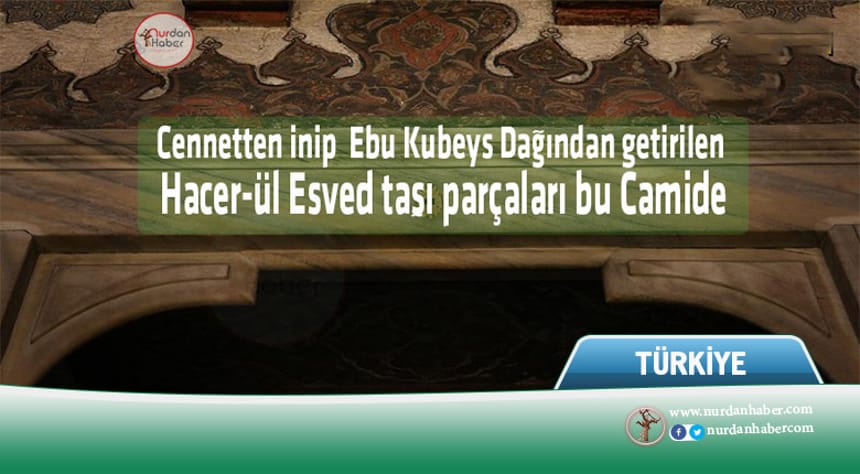 Hacer’ül Esved’in dört parçasını taşıyan cami