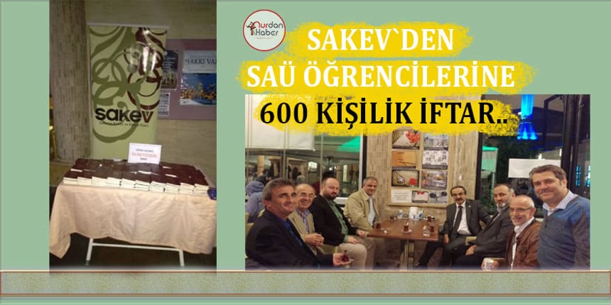 SAKEV`DEN SAÜ ÖĞRENCİLERİNE 600 KİŞİLİK İFTAR..